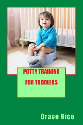Книга Potty Training For Toddlers Grace Rice
