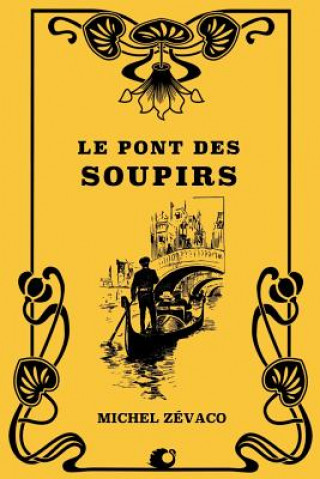 Könyv Le Pont des Soupirs Michel Zevaco