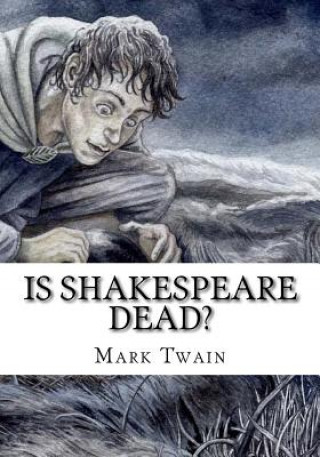 Kniha Is Shakespeare Dead? Mark Twain