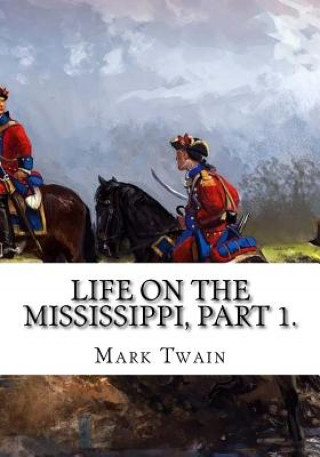 Kniha Life on the Mississippi, Part 1. Mark Twain
