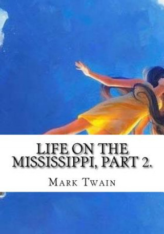 Kniha Life on the Mississippi, Part 2. Mark Twain