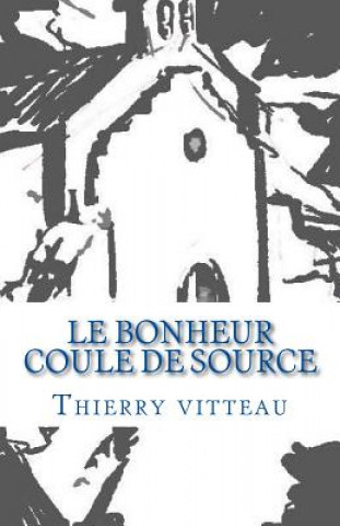 Carte Le bonheur coule de source Thierry Vitteau