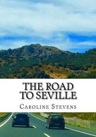 Libro The Road to Seville Mrs Caroline Stevens