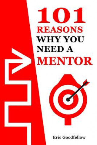 Könyv 101 Reasons Why You Need a Mentor Eric Goodfellow