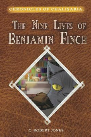 Carte The Nine Lives of Benjamin Finch C Robert Jones