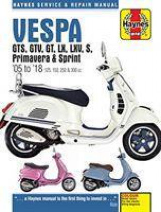 Книга Vespa GTS125, 250 & 300ie, LX, S, Primavera 125 & 150 Service & Repair Manual (2005 to 2018) Matthew Coombs