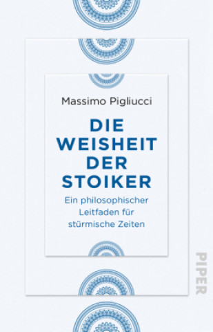 Kniha Die Weisheit der Stoiker Massimo Pigliucci