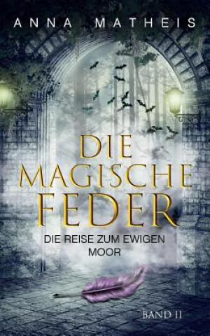 Kniha magische Feder - Band 2 Anna Matheis
