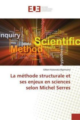 Könyv La méthode structurale et ses enjeux en sciences selon Michel Serres Gilbert Ruboneka Bigirinama