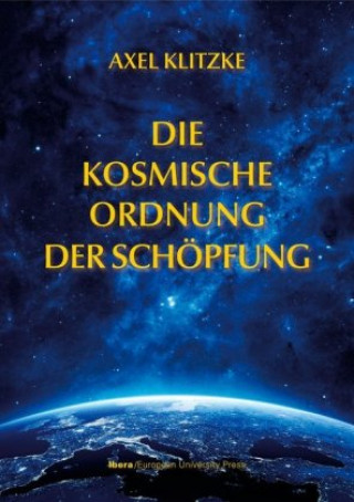 Kniha Die kosmische Ordnung der Schöpfung Axel Klitzke