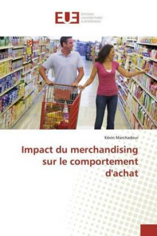 Libro Impact du merchandising sur le comportement d'achat Kévin Marchadour