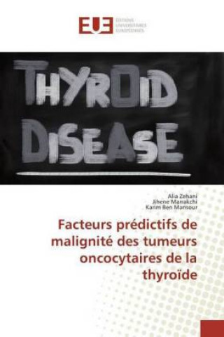 Kniha Facteurs prédictifs de malignité des tumeurs oncocytaires de la thyro?de Alia Zehani