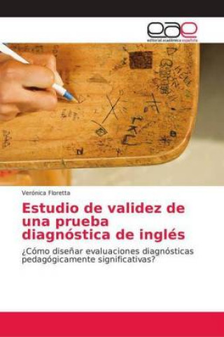 Kniha Estudio de validez de una prueba diagnostica de ingles Verónica Floretta