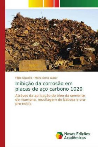 Kniha Inibicao da corrosao em placas de aco carbono 1020 Filipe Siqueira