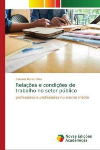 Книга Relacoes e condicoes de trabalho no setor publico Gabriela Marino Silva