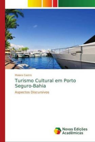 Kniha Turismo Cultural em Porto Seguro-Bahia Maiara Castro