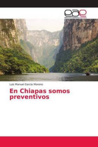 Książka En Chiapas somos preventivos Luis Manuel Garcia Moreno