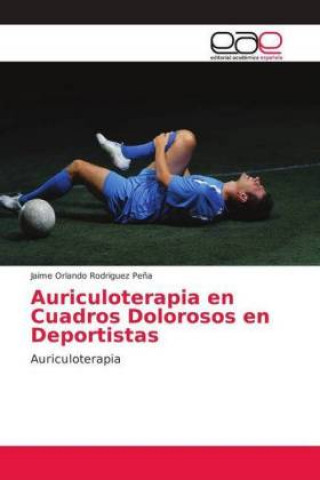Buch Auriculoterapia en Cuadros Dolorosos en Deportistas Jaime Orlando Rodriguez Pe?a
