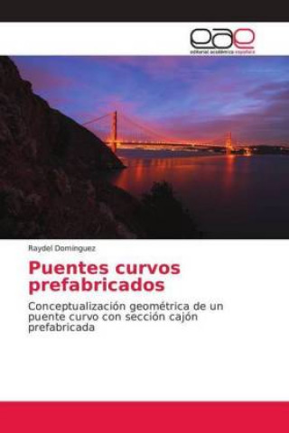 Knjiga Puentes curvos prefabricados Raydel Dominguez