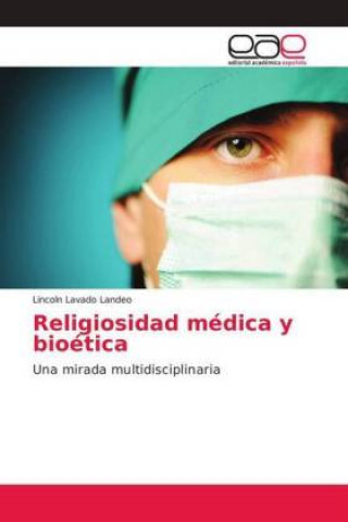 Knjiga Religiosidad medica y bioetica Lincoln Lavado Landeo