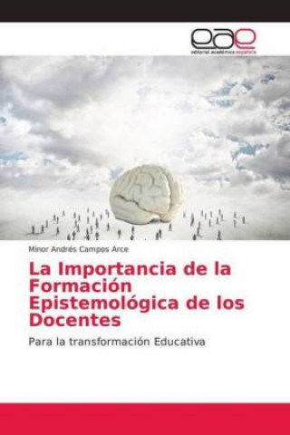 Carte La Importancia de la Formación Epistemológica de los Docentes Minor Andrés Campos Arce