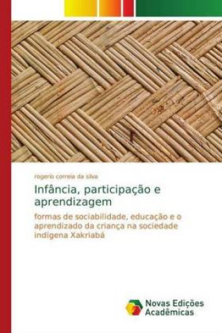 Kniha Infancia, participacao e aprendizagem Rogerio Correia Da Silva