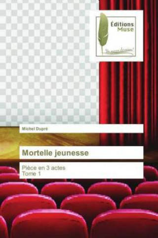 Könyv Mortelle jeunesse Michel Dupré