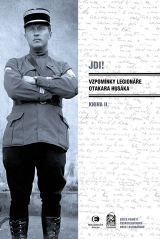 Knjiga JDI! Vzpomínky legionáře Otakara Husáka Otakar Husák