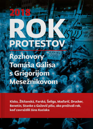 Kniha Rok protestov. Rozhovory Tomáša Gálisa s Grigorijom Mesežnikovom Tomáš Gális