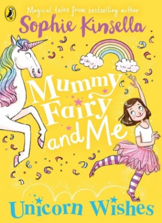 Könyv Mummy Fairy and Me: Unicorn Wishes Sophie Kinsella
