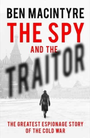 Książka The Spy and the Traitor Ben MacIntyre