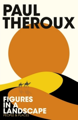 Könyv Figures in a Landscape Paul Theroux