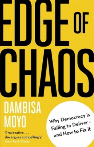 Könyv Edge of Chaos Dambisa Moyo