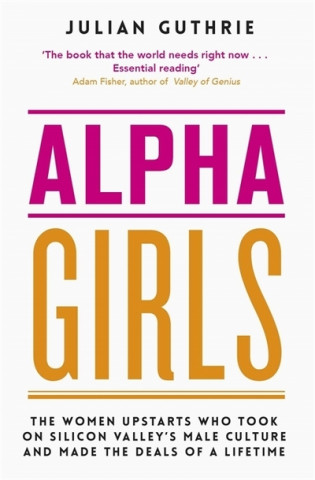 Книга Alpha Girls Julian Guthrie
