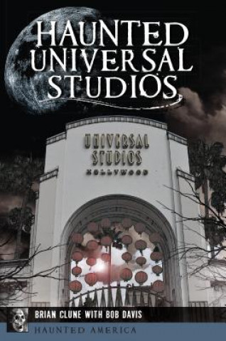 Kniha Haunted Universal Studios Brian Clune