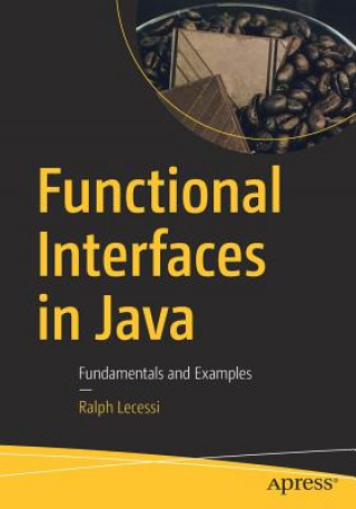 Könyv Functional Interfaces in Java Ralph Lecessi