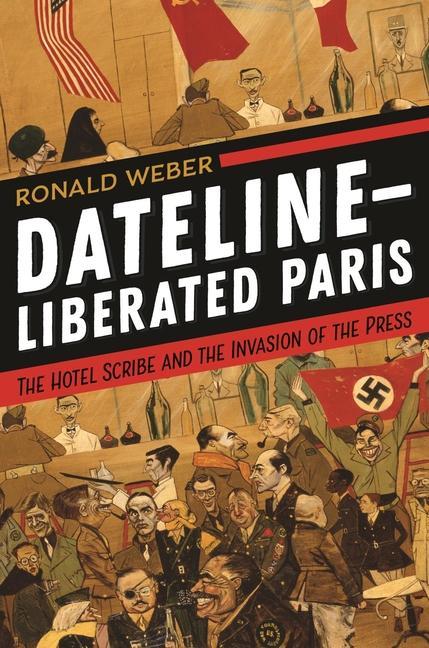 Carte Dateline-Liberated Paris Ronald Weber