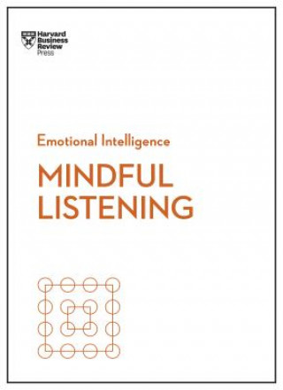 Книга Mindful Listening (HBR Emotional Intelligence Series) Harvard Business Review