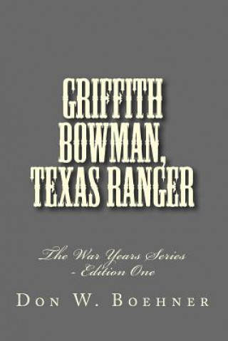 Carte Griffith Bowman, Texas Ranger Don W Boehner