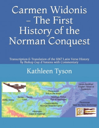 Carte Carmen Widonis - The First History of the Norman Conquest Kathleen Tyson