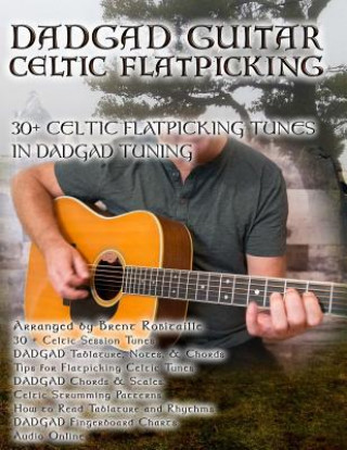 Libro DADGAD Guitar - Celtic Flatpicking: 30+ Celtic Flatpicking Tunes in DADGAD Tuning Brent C Robitaille