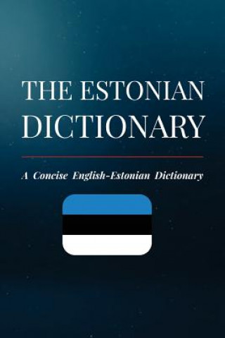 Carte The Estonian Dictionary: A Concise English-Estonian Dictionary Rasmus Sepp