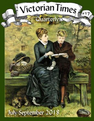 Könyv Victorian Times Quarterly #17 Moira Allen