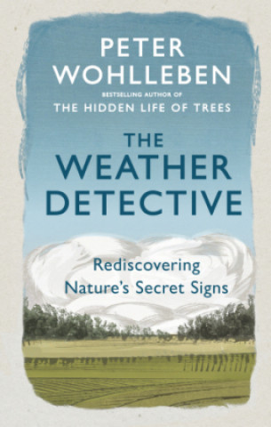 Kniha Weather Detective Peter Wohlleben