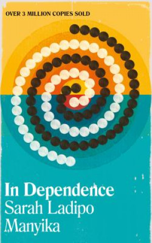 Knjiga In Dependence Sarah Lapido Manyika