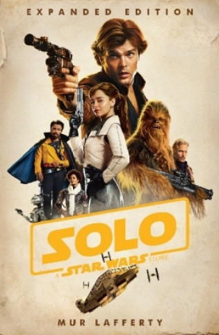 Carte Solo: A Star Wars Story: Expanded Edition Mur Lafferty