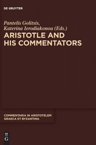 Kniha Aristotle and His Commentators Pantelis Golitsis