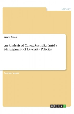 Kniha An Analysis of Caltex Australia Lmtd's Management of Diversity Policies Jenny Streb