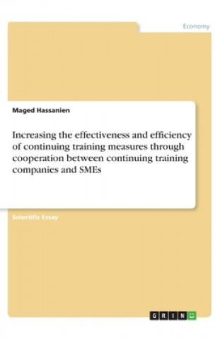 Könyv Increasing the effectiveness and efficiency of continuing training measures through cooperation between continuing training companies and SMEs Maged Hassanien