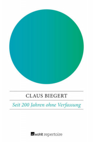 Carte Seit 200 Jahren ohne Verfassung Claus Biegert